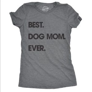 NWOT Crazy Dog “Best Dog Mom Ever” T-shirt, Women’s Crew Neck Dark Heather Gray